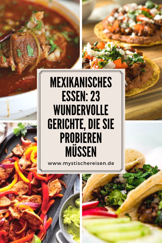 Mexikanisches Essen: 23 Wundervolle Gerichte, Die Sie Probieren Müssen 