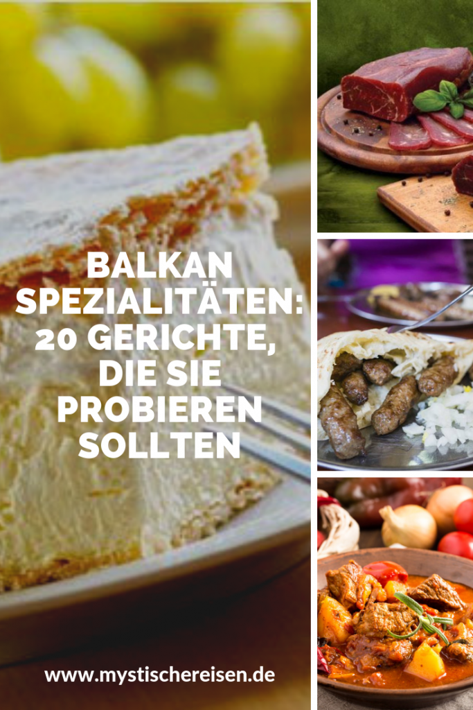 Balkan Spezialitäten: 20 Gerichte, Die Sie Probieren Sollten 
