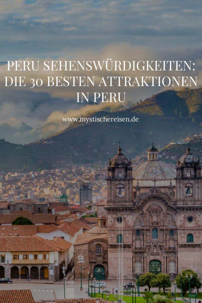 Peru Sehenswürdigkeiten: Die 30 Besten Attraktionen In Peru