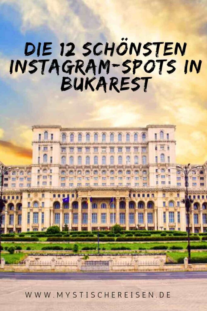 Die 12 schönsten Instagram-Spots in Bukarest