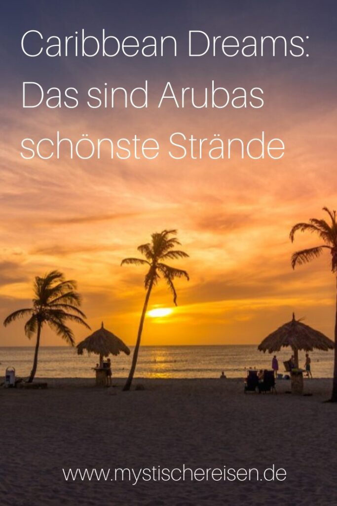 Caribbean Dreams Das sind Arubas schönste Strände