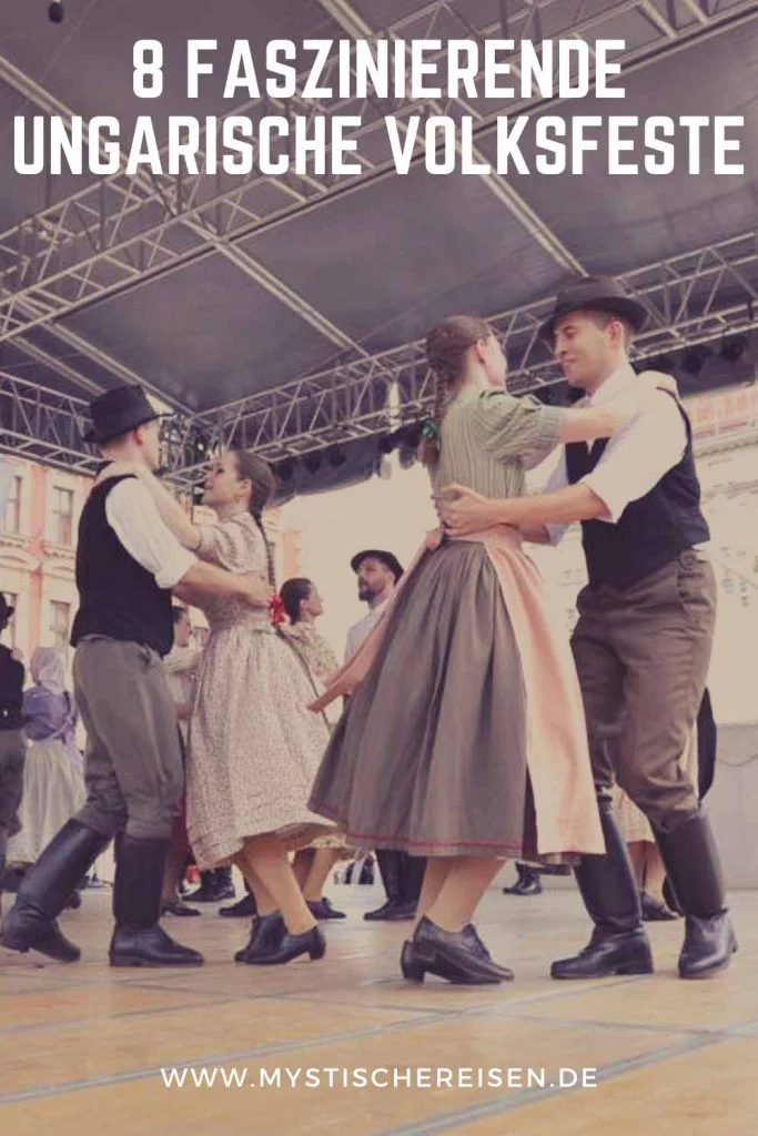 8 Faszinierende Ungarische Volksfeste