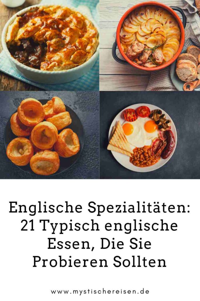 Englische Spezialitäten: 21 Typisch englische Essen, Die Sie Probieren Sollten